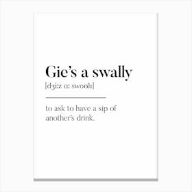 Gie's A Swally Scottish Slang Definition Scots Banter Canvas Print