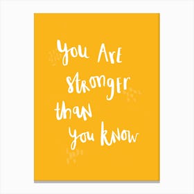 You Are Stronger Than You Know Lettering Canvas Print