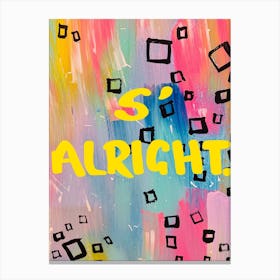 S Alright Canvas Print