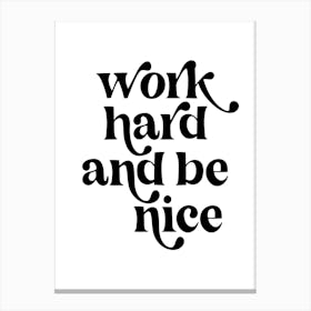 Work Hard and be Nice Vintage Retro Font Canvas Print