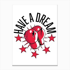 Have A Dream Boxing Canvas Print