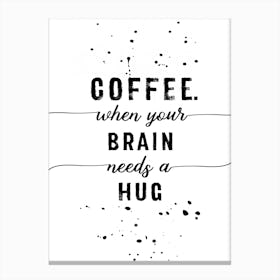 Coffeee and Hugs Canvas Print