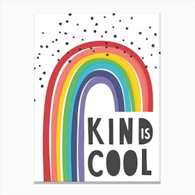 Kind Is Cool Canvas Print