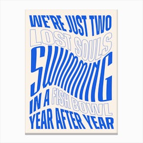 Blue And White Typographic We're Just Two Lost Souls Canvas Print