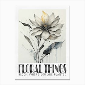 Bloom Where You Are Planted Canvas Print