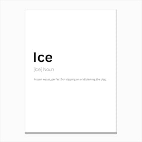 Ice Definition Meaning Canvas Print