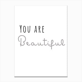 You are Beautiful Canvas Print