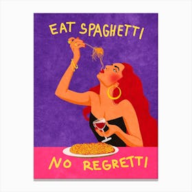 Eat Spaghetti, no Regretti Canvas Print