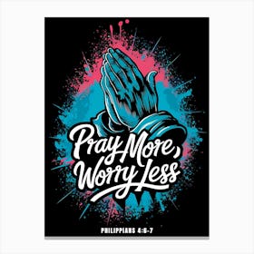 Bible Verse, Philippians 4:6-7, Pray more, worry less, Bible, Christian Art, Graffiti painting  Canvas Print