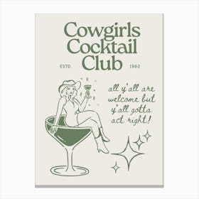 Cowgirl Cocktail Club | All Y’all Are Welcome But Y’all Gotta Act Right 1 Canvas Print