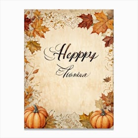 Autumn Themed Calligraphy The Text Delicately Forming The Words For Happy Thanksgiving An Homage (1) Canvas Print