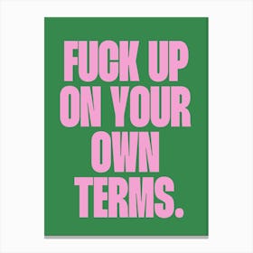 Fuck up on your own term sassy funny quote Canvas Print