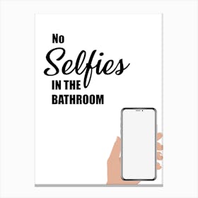 No Selfies, Funny, Kitchen, Bathroom, Wall Print Canvas Print