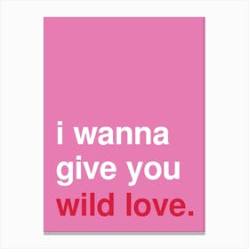 Wild Love Music Quote Statement Pink Canvas Print