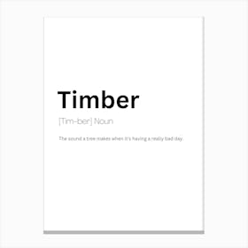 Timber Definition Meaning Canvas Print