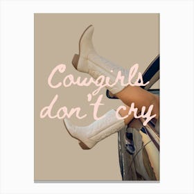 Cowgirls Don’t Cry! Canvas Print