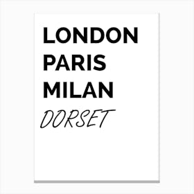 Dorset, Location, Funny, London, Paris, Milan, Fashion, Wall Print Canvas Print