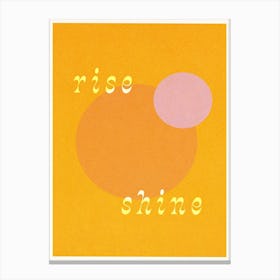 Rise & Shine Canvas Print
