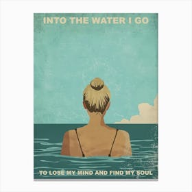 Into The Water I Go Blond Girl 2 For Her Illustration Summer Quote Canvas Print