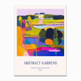 Colourful Gardens Park Of The Palace Of Versailles France 1 Blue Poster Canvas Print