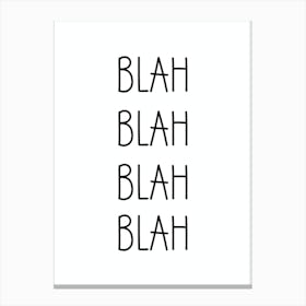 Blah Blah Blah Blah Canvas Print