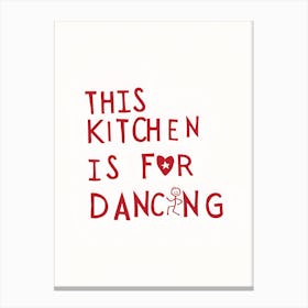 This Kitchen Is For Dancing 1 Canvas Print