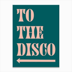 To The Disco - Teal And Pink 1 Canvas Print