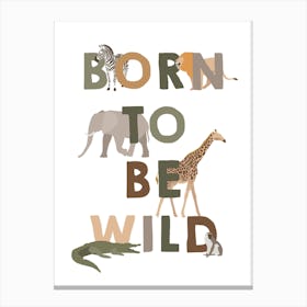 Born To Be Wild, Kids Wall Art, Jungle Nursery Decor Canvas Print