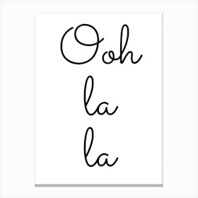 Ooh La La Canvas Print