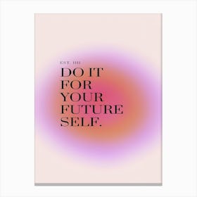 Do It For Your Future Self Canvas Print