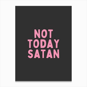 Not Today Satan | Charcoal And Pink Canvas Print