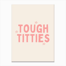 Tough Titties | Pink Canvas Print