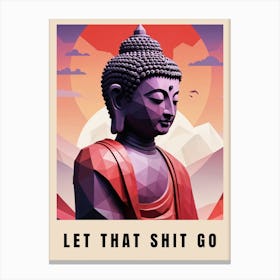 Let That Shit Go Buddha Low Poly (20) Canvas Print