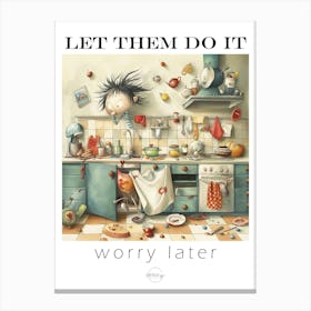 Let them do it - Chaos in the kitchen Canvas Print