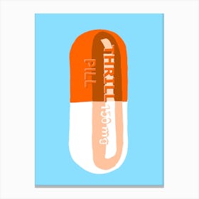 Thrill Pill Blue Canvas Print