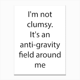Funny Quote 6 Canvas Print