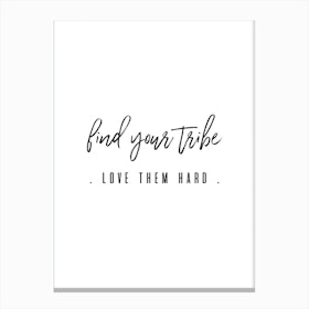 Find Your Tribe Canvas Print
