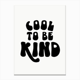 cool2bkind Canvas Print