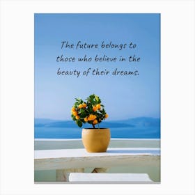 Future Belongs To Those Who Believe In The Beauty Of Their Dreams Canvas Print
