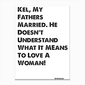 Keenan & Kel, My Fathers Married, Quote, TV, Wall Art, Wall Print, Print, Canvas Print