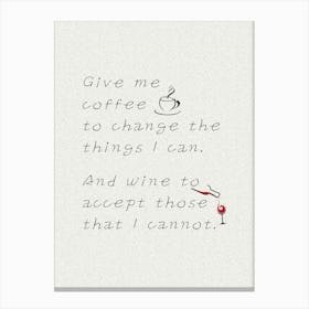 Give me coffee & wine! Canvas Print