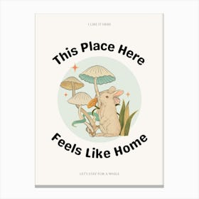 This Place Here Feels Like Home Quote  Canvas Print