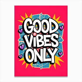 Good Vibes Only Leinwandbilder