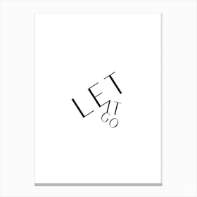 Let It Go (2) Inspirational Quote Black and White Canvas Print