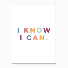 I Know I Can Canvas Print