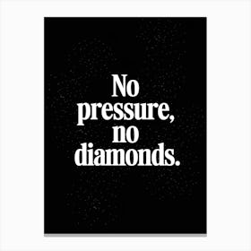 No Pressure No Diamonds Leinwandbilder