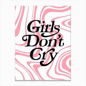 Girls Don'T Cry Canvas Print