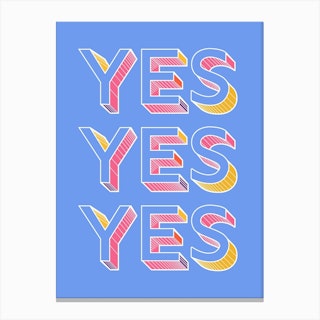 Yes Yes Yes Canvas Print
