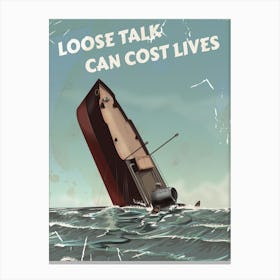 Loose Talk Can Cost Lives Canvas Print