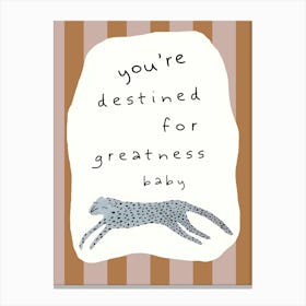 You'Re Destined For Greatness Baby Kids and Nursery Canvas Print